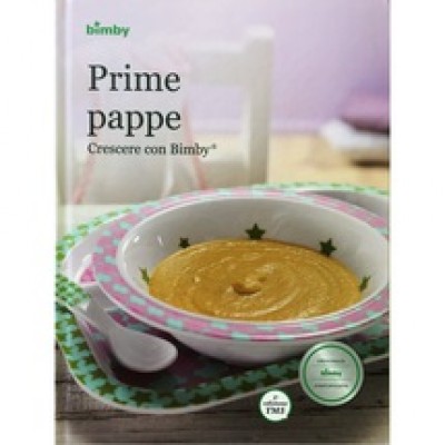 Ricettario Bimby Tm5: Prime Pappe Originale 84279