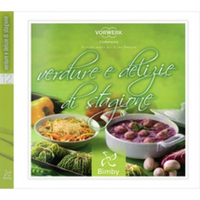 Ricettario Bimby: Verdure E Delizie Di Stagione Originale 84254